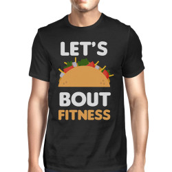 Lets Taco About Fitness Men's T-shirt Unisex Work Out Graphic Tee
